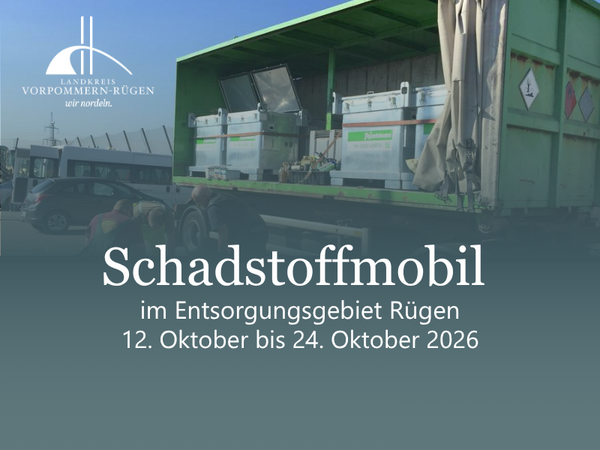 Mobile Schadstoffsammlung im Entsorgungsgebiet R&uuml;gen vom 12. Oktober bis zum 24. Oktober 2026